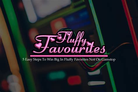 fluffy favourites not on gamstop|Fluffy Favourites Not on GamStop .